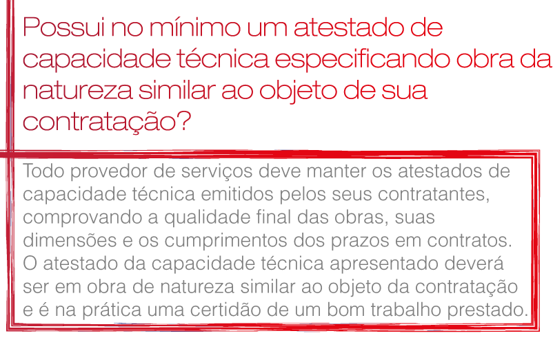 Possui no mínimo um atestado de capacidade técnica especificando obra da natureza similar ao objeto de sua contratação?